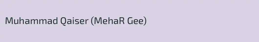 Muhammad Qaiser (MehaR Gee)
